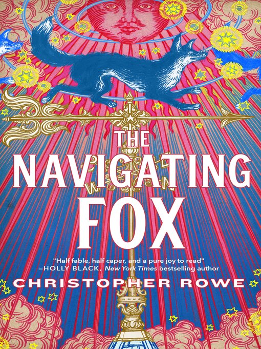 Title details for The Navigating Fox by Christopher Rowe - Wait list